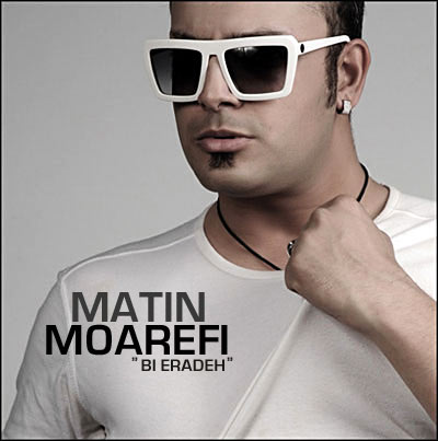 Matin Moarefi - Bi Eradeh  