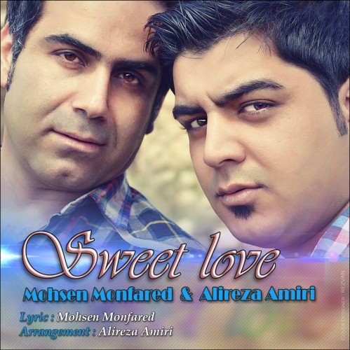 Mohsen Monfared & Alireza Amiri - Sweet Love Mohsen Monfared & Alireza Amiri - Sweet Love
