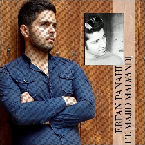 Erfan Panahi & Majid Malvandi Khodanegahdaret