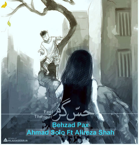 Behzad Pax & Ahmad Solo Ft Alireza Shah Hes Garm
