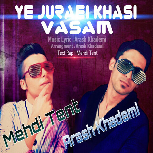 Arash Khademi & Mehdi Tent Ye Joraei Khasi Vasam