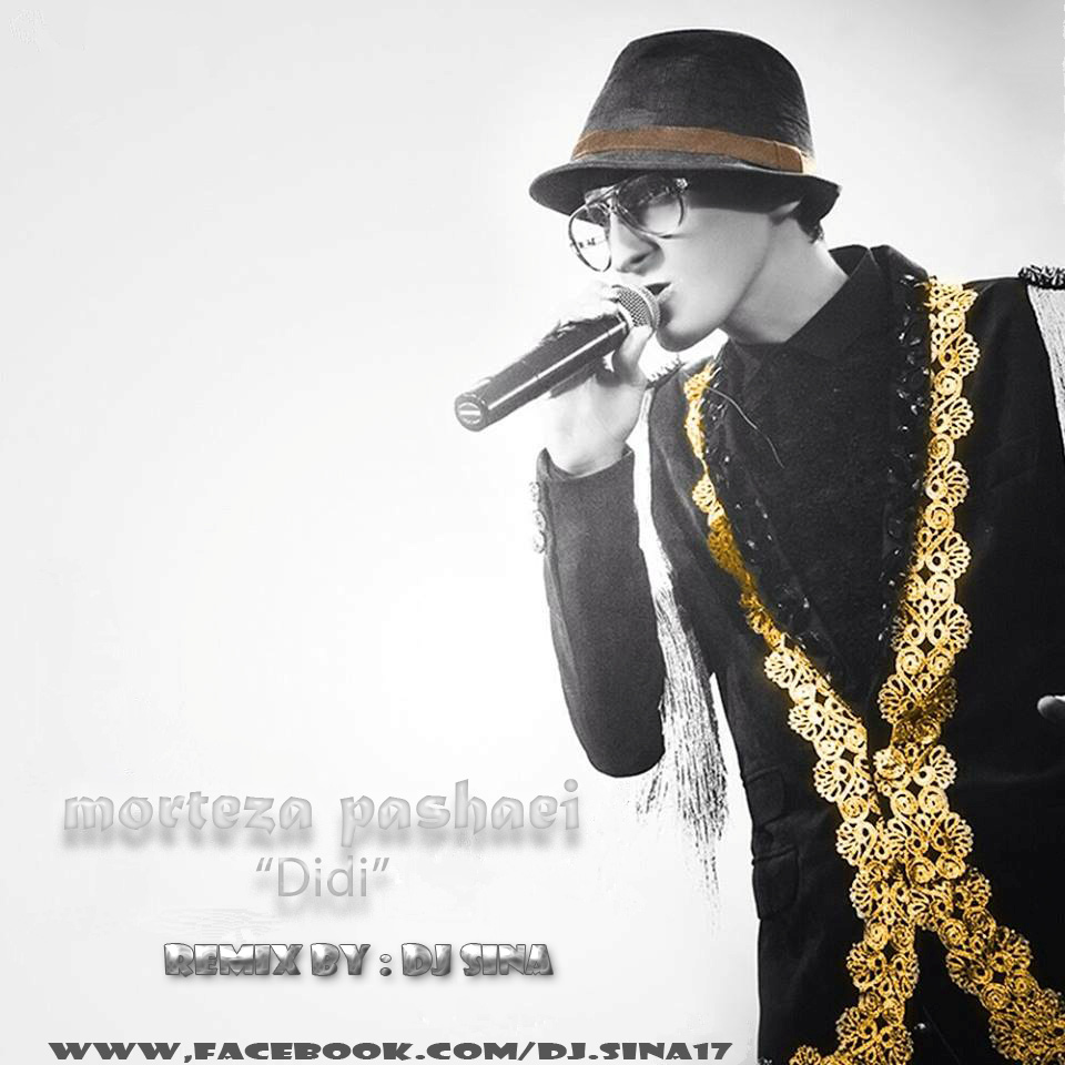 Morteza Pashaee Didi (Remix By Dj Sina)