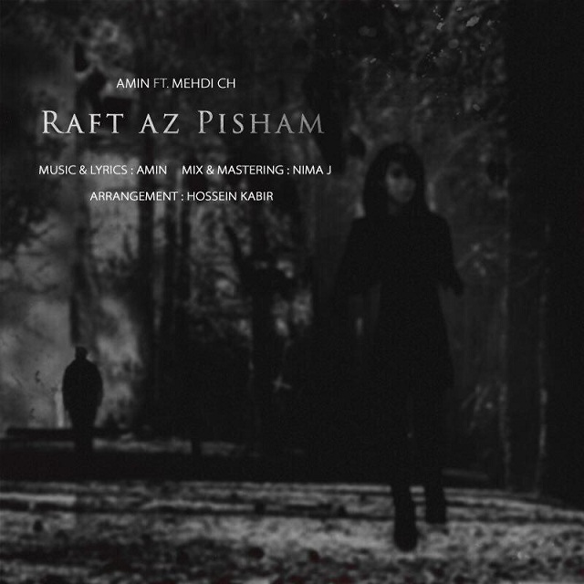 Amin Rafti Az Pisham (Ft Mehdi Ch)