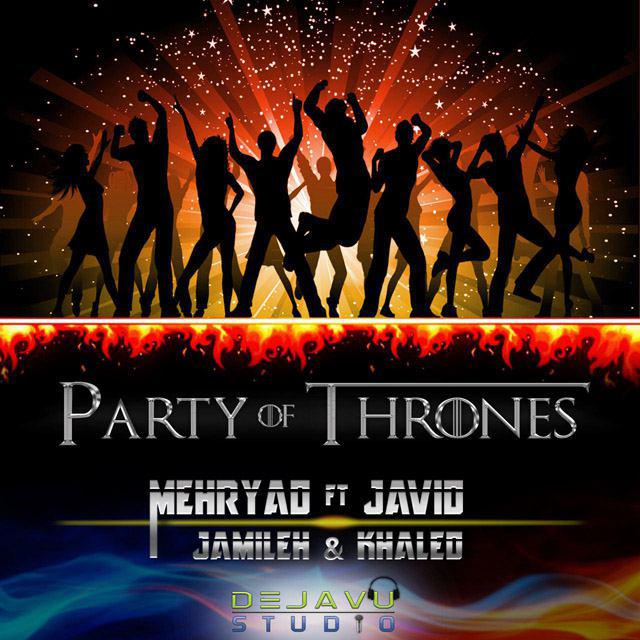Mehryad Ft Javid & Jamile & Khaled Party of Thrones