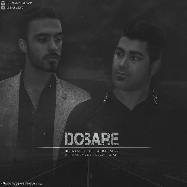 Behnam Si Dobare (Ft Abbas Sey2)