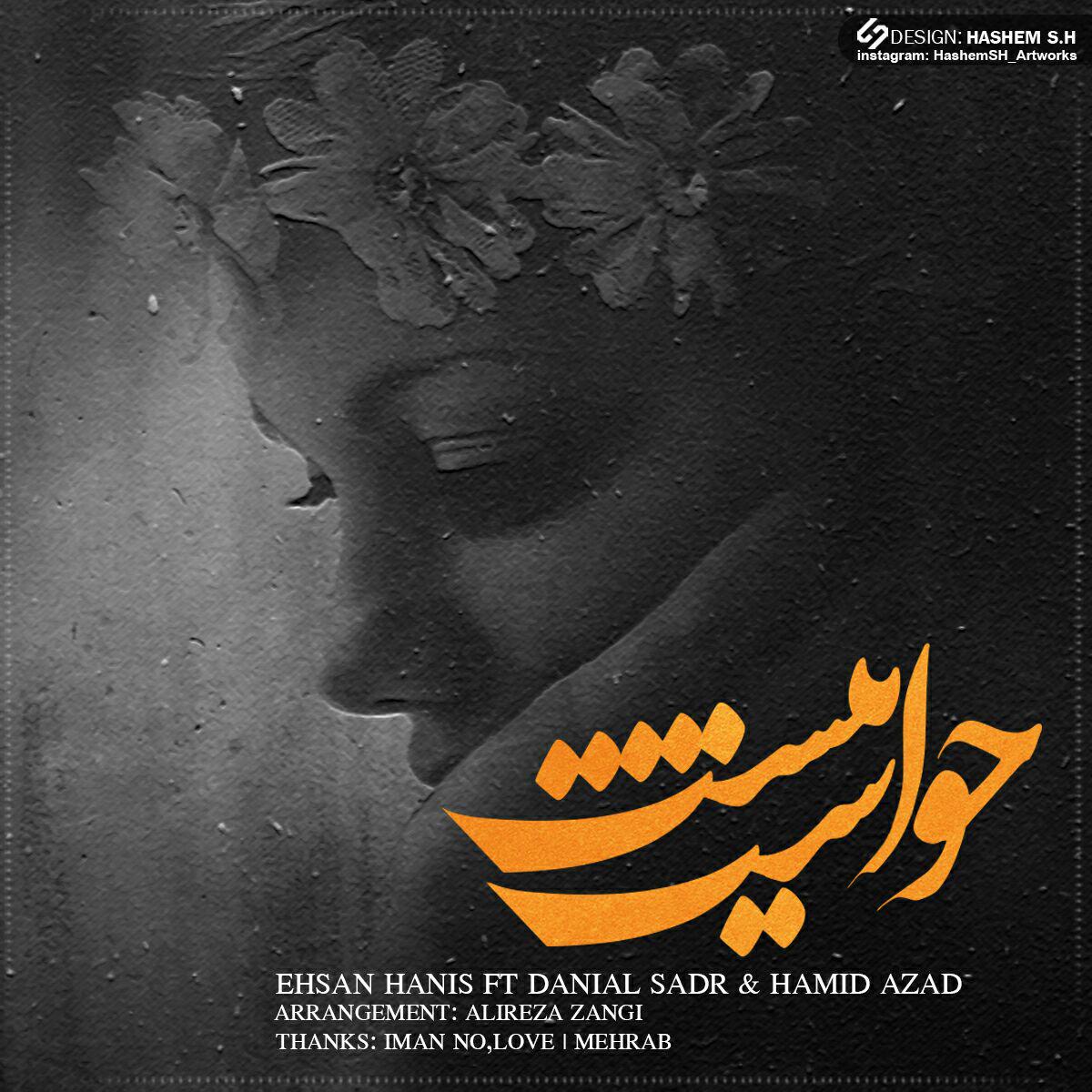 Ehsan Hanis Havaset Nist (Ft Danial Sadr & Hamid Azad)