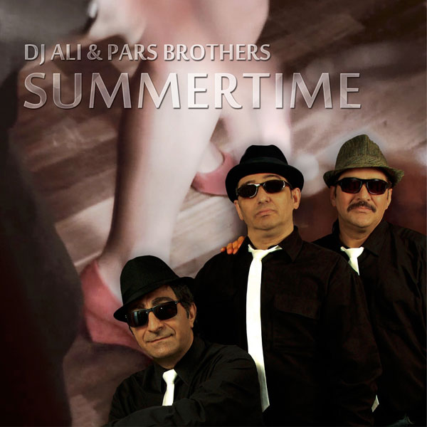Pars Brothers Summer Time (Ft Dj Ali)