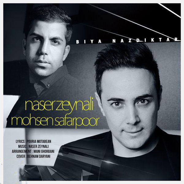 Naser Zeynali Biya Nazdiktar (Ft Mohsen Safarpoor)